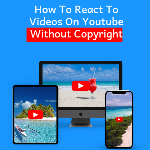 How To React to Videos on Youtube without Copyright