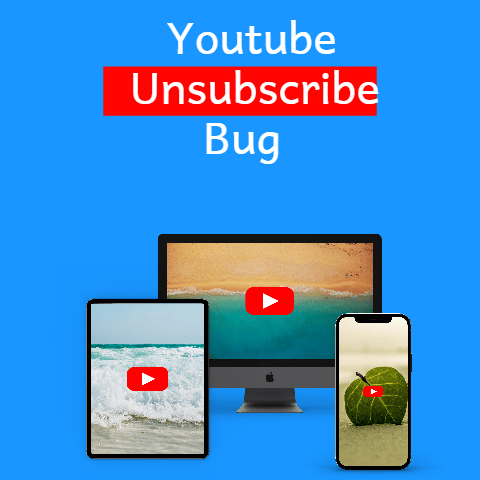 Youtube Unsubscribe Bug