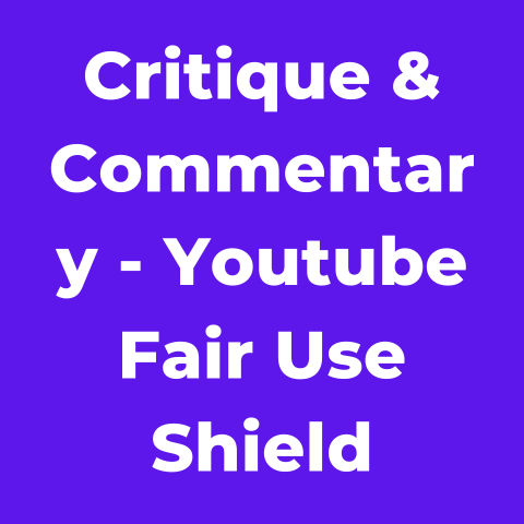 Critique & Commentary – Youtube Fair Use Shield
