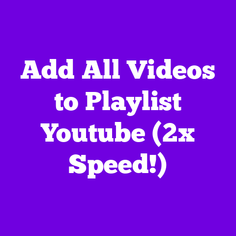 Add All Videos to Playlist Youtube (2x Speed!)