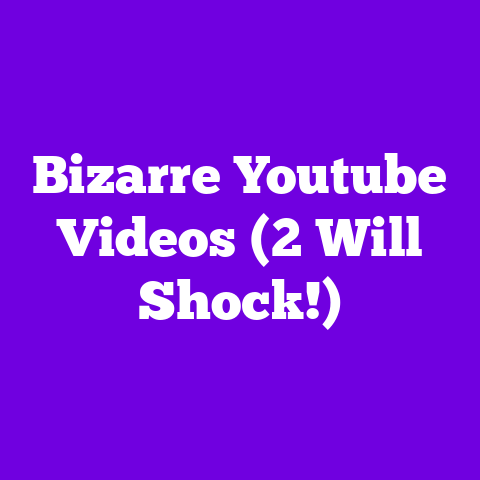 Bizarre Youtube Videos (2 Will Shock!)