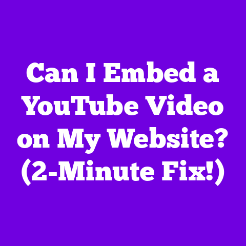 Can I Embed a YouTube Video on My Website? (2-Minute Fix!)