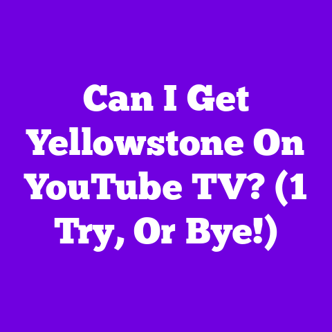 Can I Get Yellowstone On YouTube TV? (1 Try, Or Bye!)