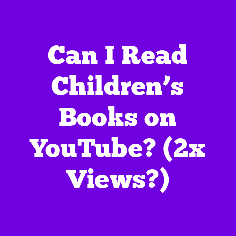 Can I Read Children’s Books on YouTube? (2x Views?)