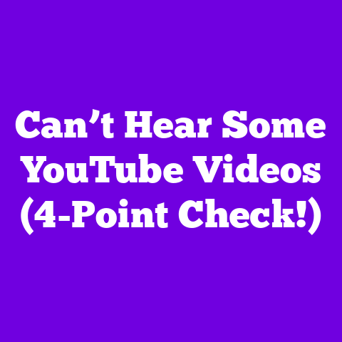 Can’t Hear Some YouTube Videos (4-Point Check!)