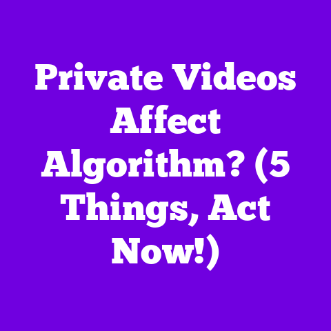 Private Videos Affect Algorithm? (5 Things, Act Now!)