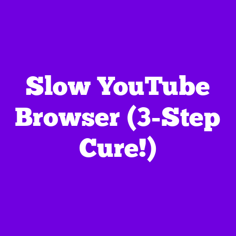Slow YouTube Browser (3-Step Cure!)