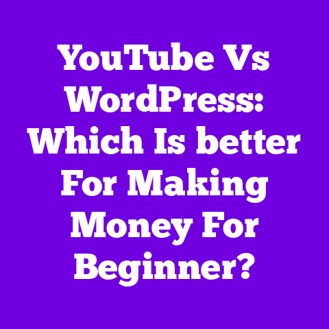 YouTube Vs WordPress: Which Is better For Making Money For Beginner?