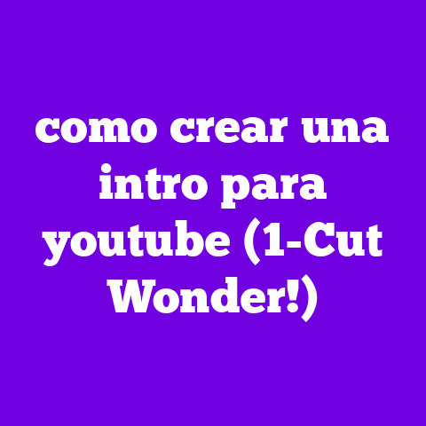 como crear una intro para youtube (1-Cut Wonder!)