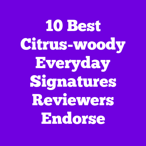 10 Best Citrus-woody Everyday Signatures Reviewers Endorse