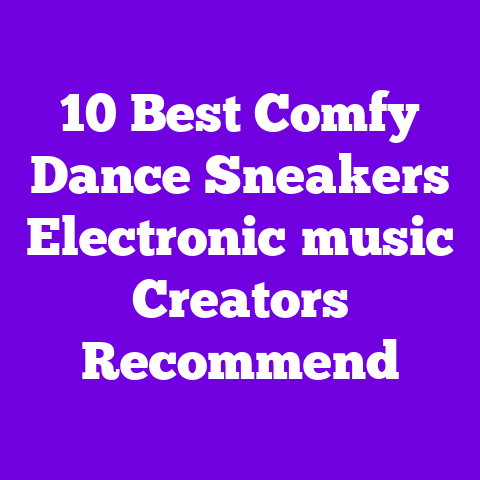 10 Best Comfy Dance Sneakers Electronic‑music Creators Recommend