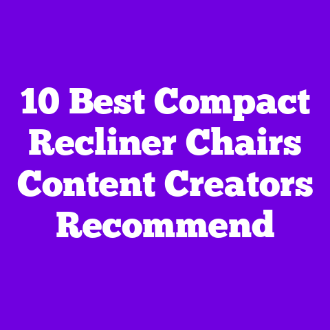 10 Best Compact Recliner Chairs Content Creators Recommend