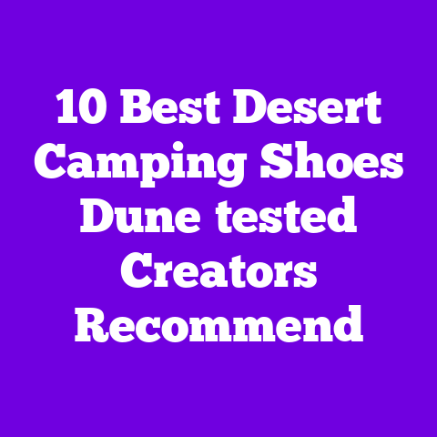 10 Best Desert Camping Shoes Dune‑tested Creators Recommend