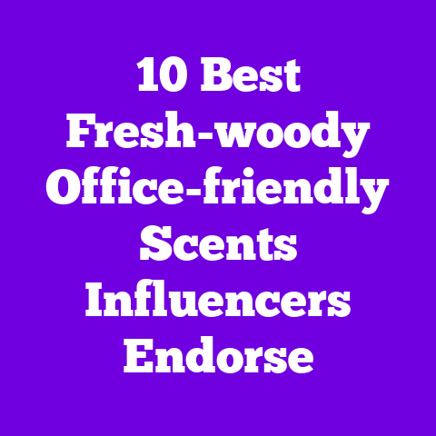 10 Best Fresh-woody Office-friendly Scents Influencers Endorse