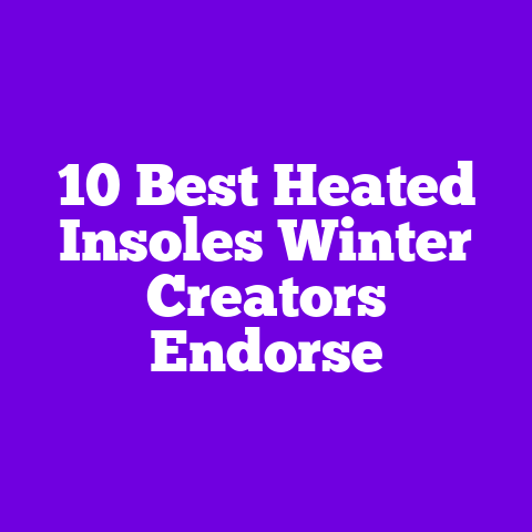 10 Best Heated Insoles Winter Creators Endorse