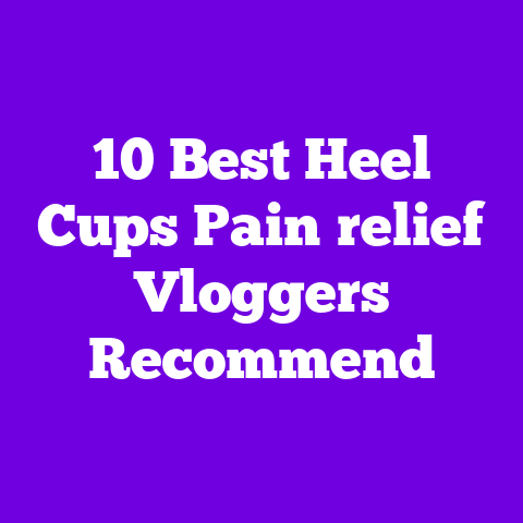 10 Best Heel Cups Pain‑relief Vloggers Recommend