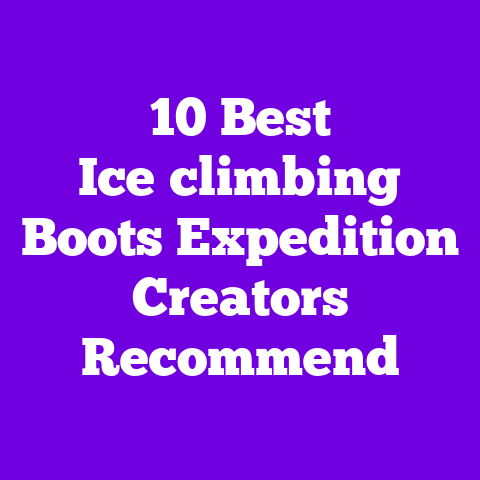 10 Best Ice‑climbing Boots Expedition Creators Recommend