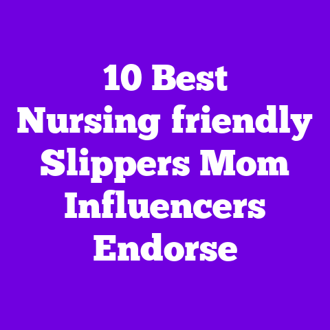 10 Best Nursing‑friendly Slippers Mom Influencers Endorse