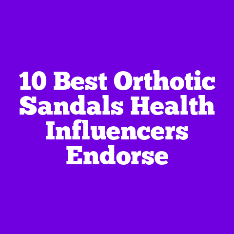 10 Best Orthotic Sandals Health Influencers Endorse