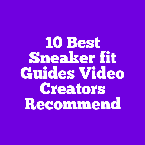 10 Best Sneaker‑fit Guides Video Creators Recommend