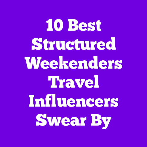 10 Best Structured Weekenders Travel Influencers Swear By