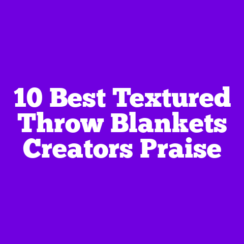 10 Best Textured Throw Blankets Creators Praise