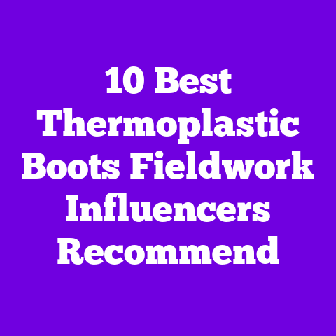 10 Best Thermoplastic Boots Fieldwork Influencers Recommend
