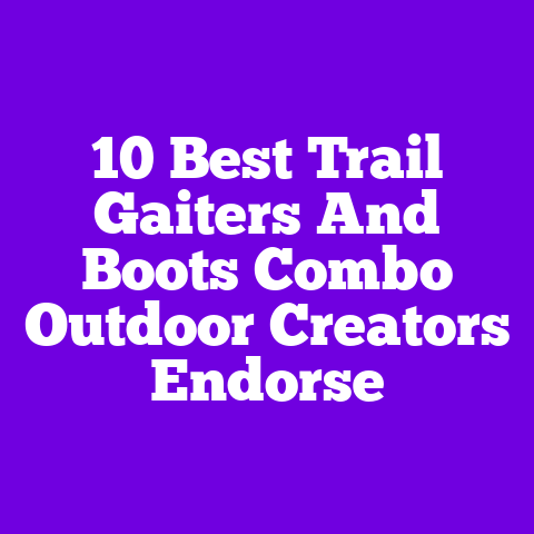 10 Best Trail Gaiters And Boots Combo Outdoor Creators Endorse