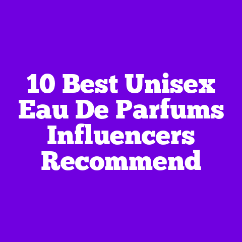 10 Best Unisex Eau De Parfums Influencers Recommend