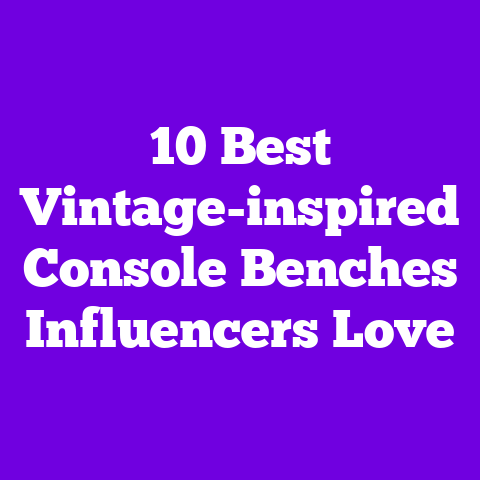 10 Best Vintage-inspired Console Benches Influencers Love