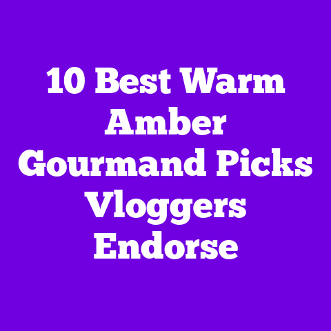 10 Best Warm Amber Gourmand Picks Vloggers Endorse