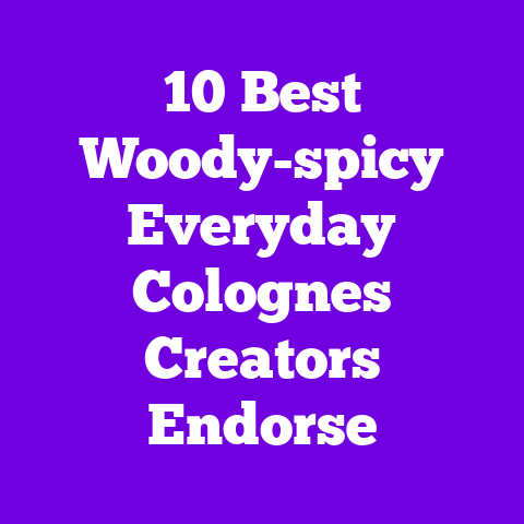 10 Best Woody-spicy Everyday Colognes Creators Endorse