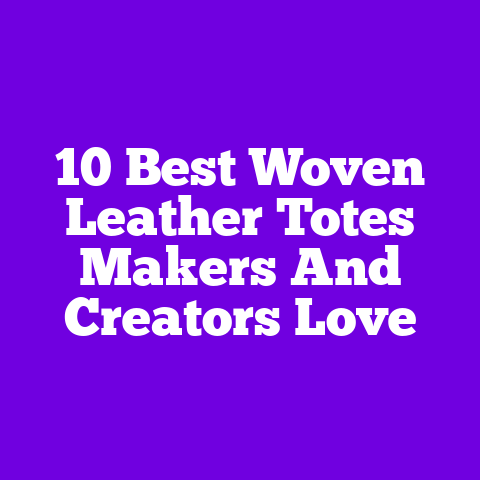 10 Best Woven Leather Totes Makers And Creators Love