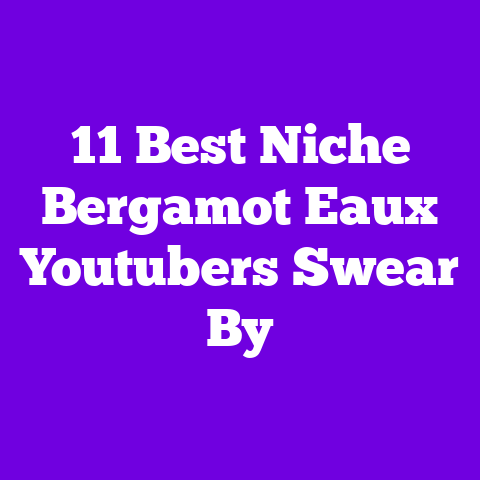11 Best Niche Bergamot Eaux Youtubers Swear By