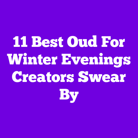 11 Best Oud For Winter Evenings Creators Swear By