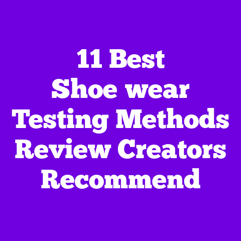 11 Best Shoe‑wear Testing Methods Review Creators Recommend