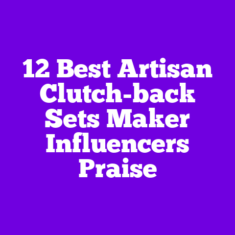 12 Best Artisan Clutch-back Sets Maker Influencers Praise