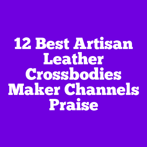 12 Best Artisan Leather Crossbodies Maker Channels Praise