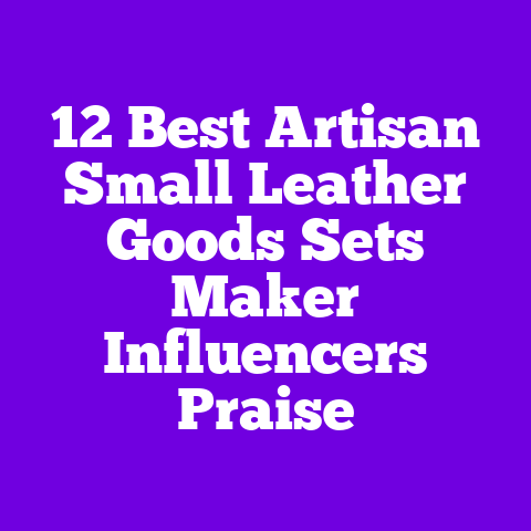 12 Best Artisan Small Leather Goods Sets Maker Influencers Praise