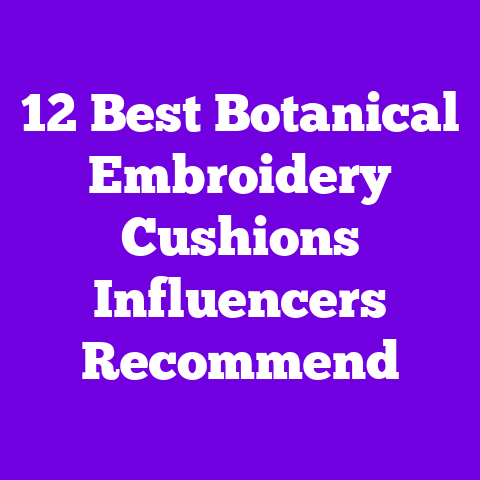 12 Best Botanical Embroidery Cushions Influencers Recommend