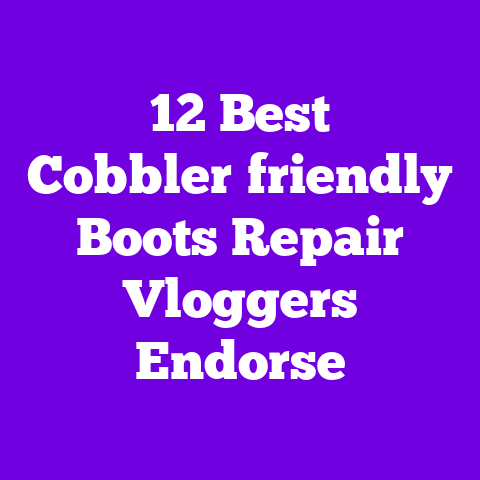 12 Best Cobbler‑friendly Boots Repair Vloggers Endorse