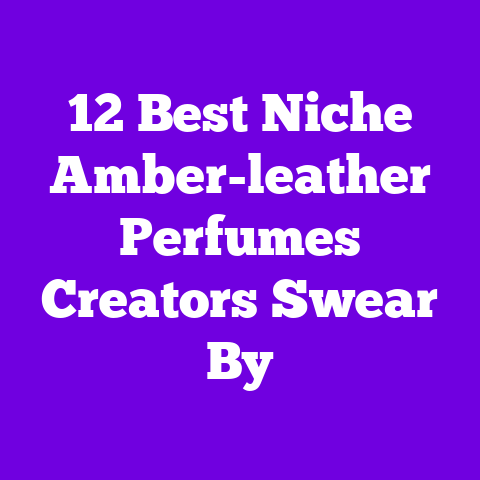 12 Best Niche Amber-leather Perfumes Creators Swear By