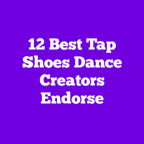 12 Best Tap Shoes Dance Creators Endorse