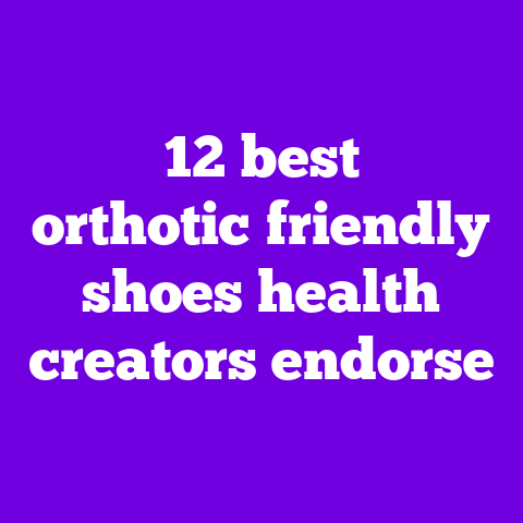 12 best orthotic‑friendly shoes health creators endorse