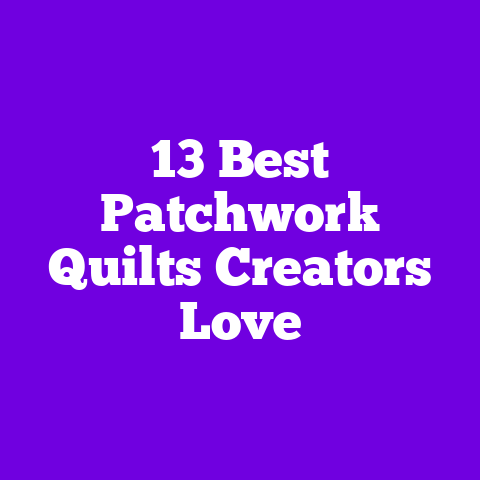 13 Best Patchwork Quilts Creators Love