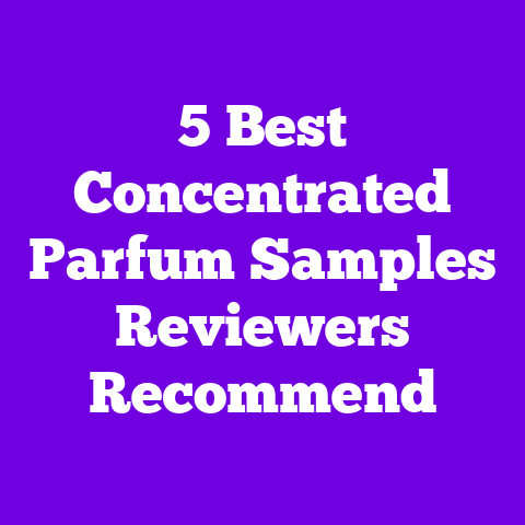 5 Best Concentrated Parfum Samples Reviewers Recommend