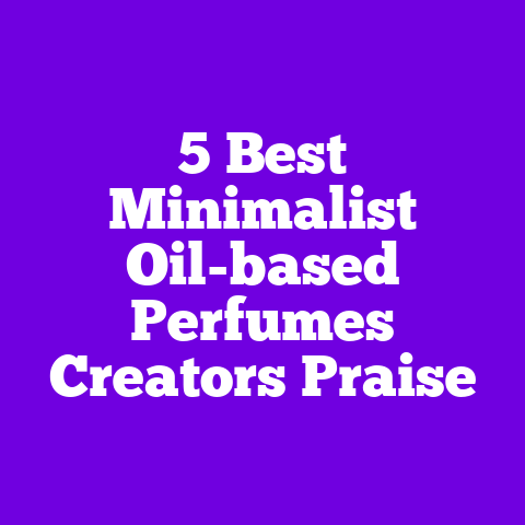 5 Best Minimalist Oil-based Perfumes Creators Praise