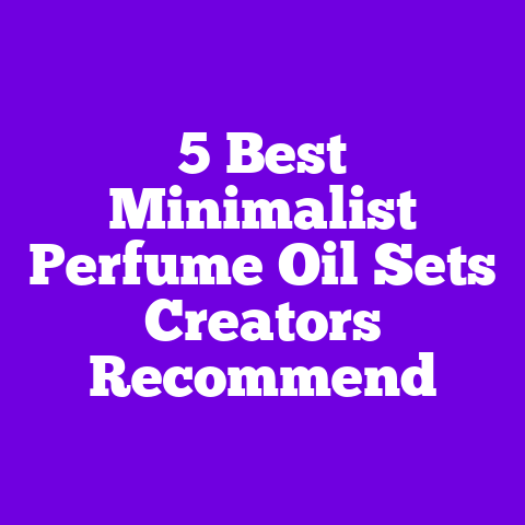 5 Best Minimalist Perfume Oil Sets Creators Recommend