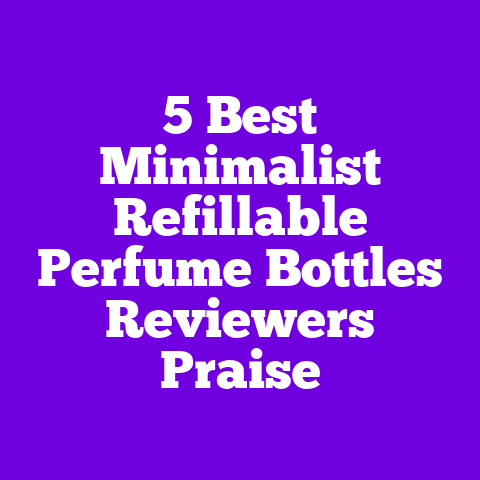 5 Best Minimalist Refillable Perfume Bottles Reviewers Praise