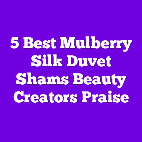 5 Best Mulberry Silk Duvet Shams Beauty Creators Praise